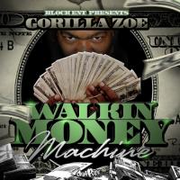 Gorilla Zoe - Walkin Money Machine