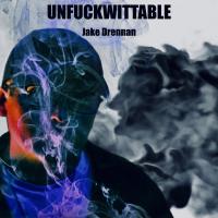 Jake Drennan - UNFUCKWITTABLE