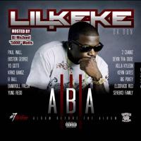 Lil Keke - A.B.A. 3 (Hosted By DJ Michael 5000 Watts)