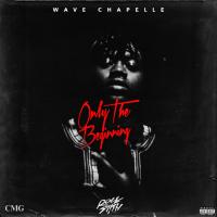 Wave Chapelle-Only The Beginning