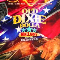 Mike Larry - Old Dixie Dolla