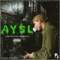 ALEN DOTSON - AYSL (Are You Still Listening) Hosted by JACKSON ADMINISTRATION