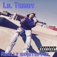 Lil Teddy @lil_teddy15 - Really Be Steppin (Prod. MikeypBeatz)