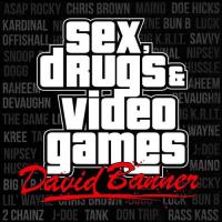 David Banner - Sex, Drugs, & Video Games