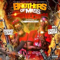 Mane Tane & 3rd Coast Do$e - Brothers Of Mass Destruction