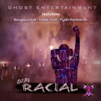 Ghost Entertainment @ghostentertainmentmusic - Dem Racial ft Rouga Lirical Noble Gotit Fyah Konkarah