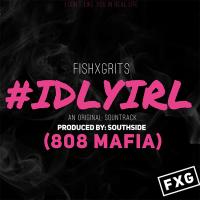 FishXGrits - #IDLYIRL