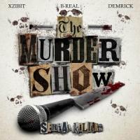 Xzibit, B Real & Demrick (Serial Killers) - The Murder Show