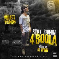 Project Youngin - Still Shinin 4 Boola