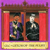 GLC & Get Gwop - The Pulpit
