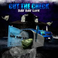 Cut The Check By Day Day Life