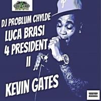 Kevin Gates - Luca Brasi 4 President 2