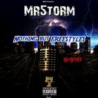 BME PRESENTS: MR5TORM- NOTHING BUT FREESTYLES (THE MIXTAPE)
