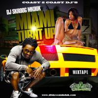 DJ Skroog Mkduk - Miami Turnt Up