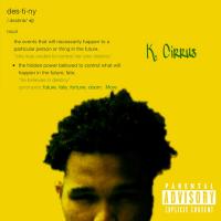 K. Cirrus - Destiny @iamkcirrus