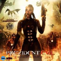 @MissesPrezident - Prezident Evil (Hosted by @DJLouieV)