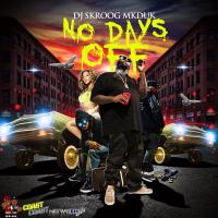 DJ Skroog Mkduk - No Days Off