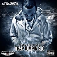 Young Greatness-Trap Jumpin 2.0