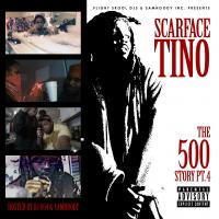 Scarface Tino - The 500 Story pt 4 (Hosted By DJ 864 & Samhoody)