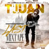 TJuan - The Last Mixtape