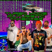 Turbo Mode Futuristc Takeover (Turbo Mode Special Edition)