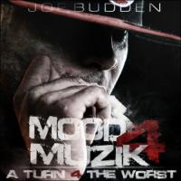 Joe Budden - Mood Muzik 4: A Turn for the Worst