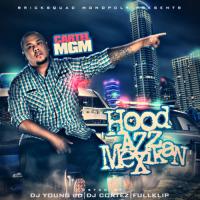 Cartel MGM - Hood Azz Mexikan