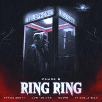 CHASE B - Ring Ring (feat. Travis Scott, Don Toliver, Quavo & Ty Dolla $ign)