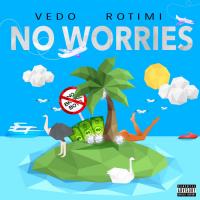 Vedo, Rotimi - No Worries