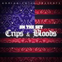 Adrian Swish - On The Set  Crips & Bloods