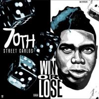 70th Street Carlos - Win Or Lose
