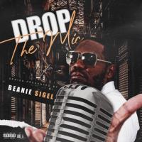 Drop The Mic Presented By Beanie Sigel