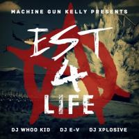 Machine Gun Kelly - EST 4 Life