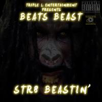 Beats Beast- Str8 Beastin'