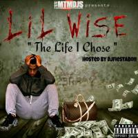 Lil Wise "The Life I Chose" Hosted By Dj Fiestaboii