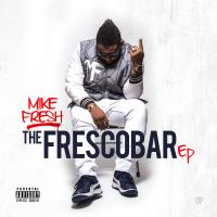 Mike Fresh-The Frescobar EP