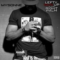 Mysonne - Lefty Gun Up In The Right Palm