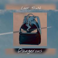Leek Truth- Dangerous