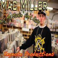 Mac Miller - But My Mackin Aint Easy