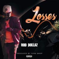 Rod Dollaz - Losses [Prod. By: Yung Gwop]