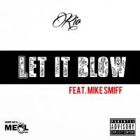 Rio @dreamchaser.561- Let it Blow (feat.Mike Smiff) 