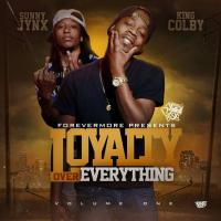 King Colby & Sunny Jynx-Loyalty Over Everything
