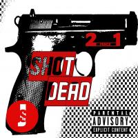 21 Pence - Shot Dead