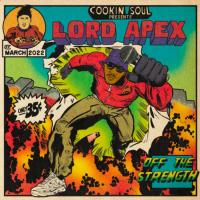 Cookin Soul & Lord Apex - Off the Strength