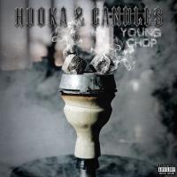 Young Chop - Hookah & Candles