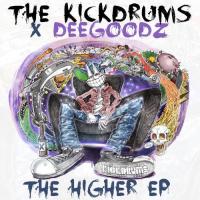 The Kickdrums & Dee Goodz - The Higher EP