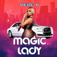 DEDE K - MAGIC LADY