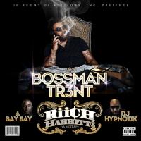 Bossman Tr3nt- Riich Habbitt$