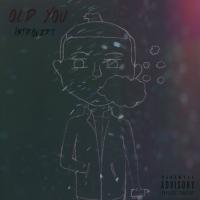 Introvert @introvert719 - Old You 