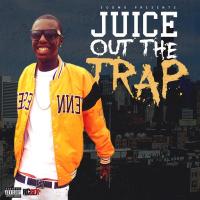 Juice Out The Trap
